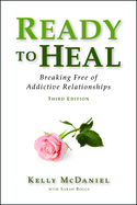 Ready to Heal: Breaking Free of Addictive Relationships