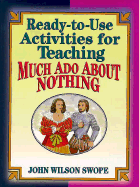 Ready-To-Use Activities for Teaching Much Ado about Nothing