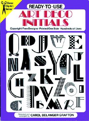 Ready-To-Use Art Deco Initials - Grafton, Carol Belanger (Editor)