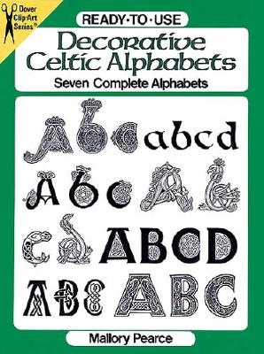 Ready-To-Use Decorative Celtic Alphabets - Pearce, Mallory