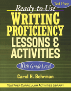 Ready-To-Use Writing Proficiency Lessons & Activities: 10th Grade Level