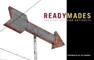 Readymades: American Roadside Artifacts