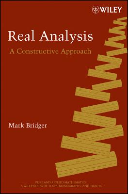 Real Analysis: A Constructive Approach - Bridger, Mark
