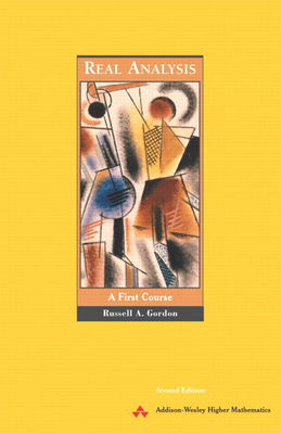 Real Analysis: A First Course - Gordon, Russell