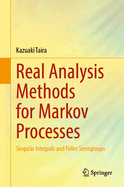 Real Analysis Methods for Markov Processes: Singular Integrals and Feller Semigroups