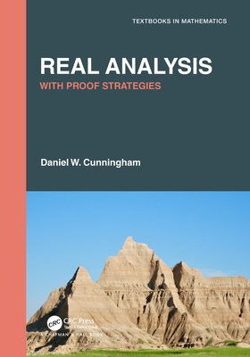 Real Analysis: With Proof Strategies - Cunningham, Daniel W
