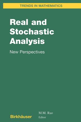 Real and Stochastic Analysis: New Perspectives - Rao, M M (Contributions by), and Bell, D R (Contributions by), and Driver, B K (Contributions by)