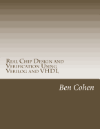 Real Chip Design and Verification: Using Verilog and VHDL