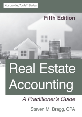 Real Estate Accounting: Fifth Edition - Bragg, Steven M