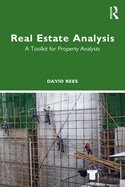 Real Estate Analysis: A Toolkit for Property Analysts