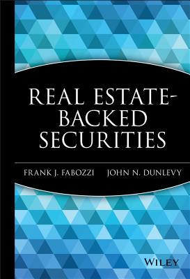 Real Estate-Backed Securities - Fabozzi, Frank J, and Dunlevy, John N