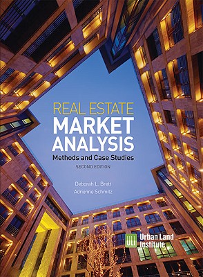 Real Estate Market Analysis: Methods and Case Studies - Brett, Deborah L, and Schmitz, Adrienne