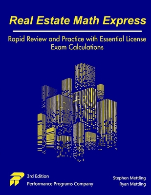 Real Estate Math Express: Rapid Review and Practice with Essential License Exam Calculations - Mettling, Stephen, and Mettling, Ryan