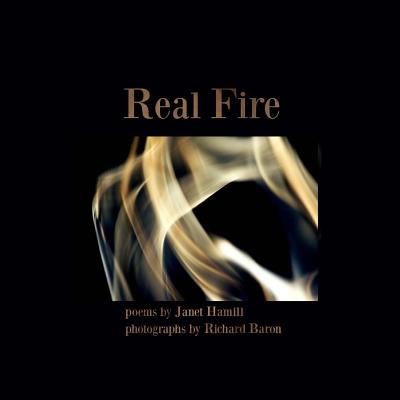 Real Fire - Baron, Richard (Photographer), and Hamill, Janet