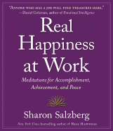Real Happiness at Work: Meditations for Accomplishment, Achievement, and Peace