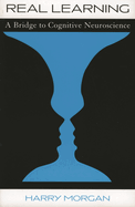 Real Learning: A Bridge to Cognitive Neuroscience
