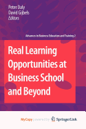 Real Learning Opportunities at Business School and Beyond