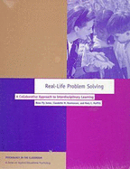 Real-Life Problem Solving: A Collaborative Approach to Interdisciplinary Learning