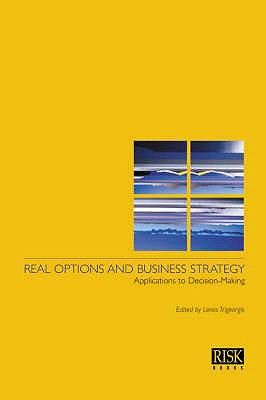 Real Options and Business Strategy - Trigeorgis, Lenos (Editor)