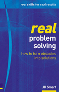 Real Problem Solving: how to turn obstacles into solutions