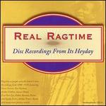 Real Ragtime: Disc Recordings from Its Heyday