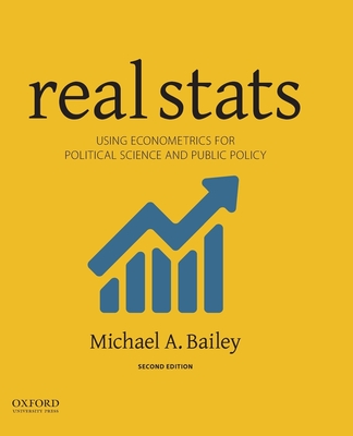 Real STATS: Using Econometrics for Political Science and Public Policy - Bailey, Michael A, Professor