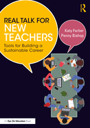 Real Talk for New Teachers: Tools for Building a Sustainable Career