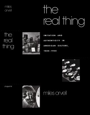 Real Thing - Orvell, Miles, and Trachtenberg, Alan (Foreword by)