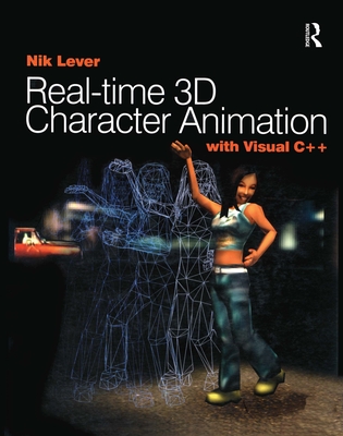 Real-time 3D Character Animation with Visual C++ - Lever, Nik