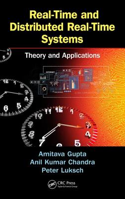 Real-Time and Distributed Real-Time Systems: Theory and Applications - Gupta, Amitava, and Chandra, Anil Kumar, and Luksch, Peter