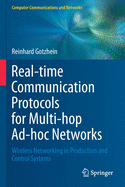 Real-Time Communication Protocols for Multi-Hop Ad-Hoc Networks: Wireless Networking in Production and Control Systems