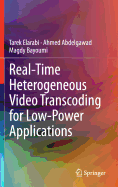 Real-Time Heterogeneous Video Transcoding for Low-Power Applications