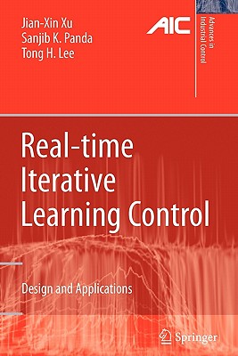 Real-Time Iterative Learning Control: Design and Applications - Xu, Jian-Xin, and Panda, Sanjib K, and Lee, Tong Heng