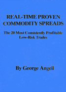 Real Time Proven Commodity Spreads: The 20 Most Consistently Profitable Low-Risk Trades