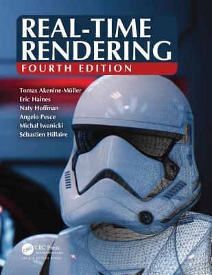 Real-Time Rendering, Fourth Edition - Akenine-Mo]ller, Tomas, and Haines, Eric, and Hoffman, Naty