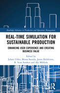 Real-Time Simulation for Sustainable Production: Enhancing User Experience and Creating Business Value