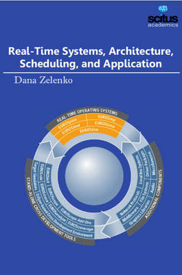 Real-Time Systems, Architecture, Scheduling, and Application - Zelenko, Dana (Editor)
