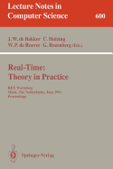 Real-Time: Theory in Practice: Rex Workshop, Mook, the Netherlands, June 3-7, 1991. Proceedings