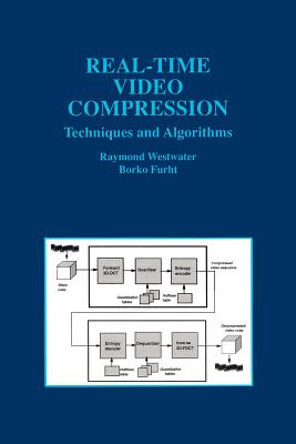 Real-Time Video Compression: Techniques and Algorithms - Westwater, Raymond, and Furht, Borko