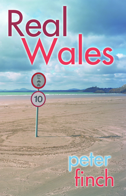 Real Wales - Finch, Peter (Editor)