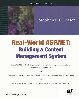Real World ASP.NET: Building a Content Management System - Fraser, Stephen R G