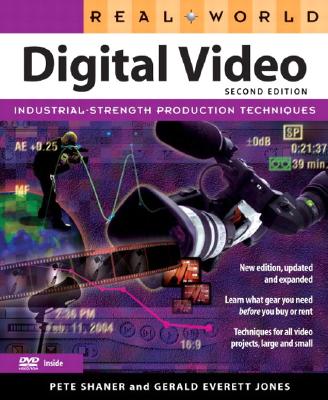 Real World Digital Video - Shaner, Pete, and Jones, Gerald Everett