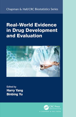Real-World Evidence in Drug Development and Evaluation - Yang, Harry (Editor), and Yu, Binbing (Editor)