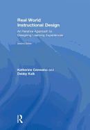 Real World Instructional Design: An Iterative Approach to Designing Learning Experiences