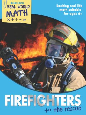 Real World Math Blue Level: Firefighters to the Rescue - Clemson, Wendy, and Clemson, David, and Frank, Marjorie