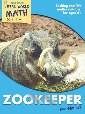 Real World Math Blue Level: Zookeeper for the Day - Clemson, Wendy, and Clemson, David, and Frank, Marjorie