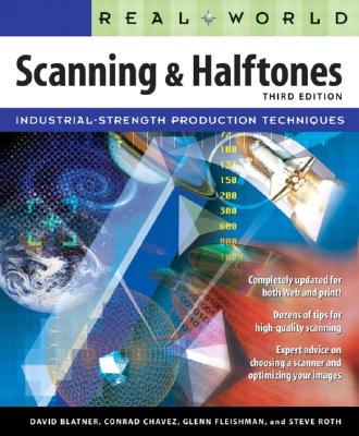 Real World Scanning and Halftones - Blatner, David, and Fleishman, Glenn, and Roth, Steve