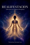 Realifestacion: Libro para la Limpieza Energetica