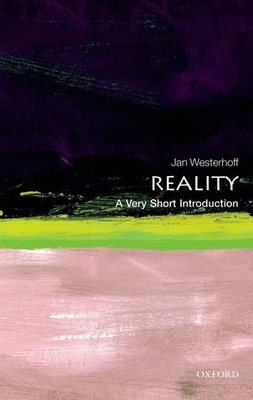 Reality: A Very Short Introduction - Westerhoff, Jan