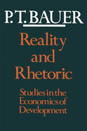 Reality and Rhetoric: Studies in the Economics of Development